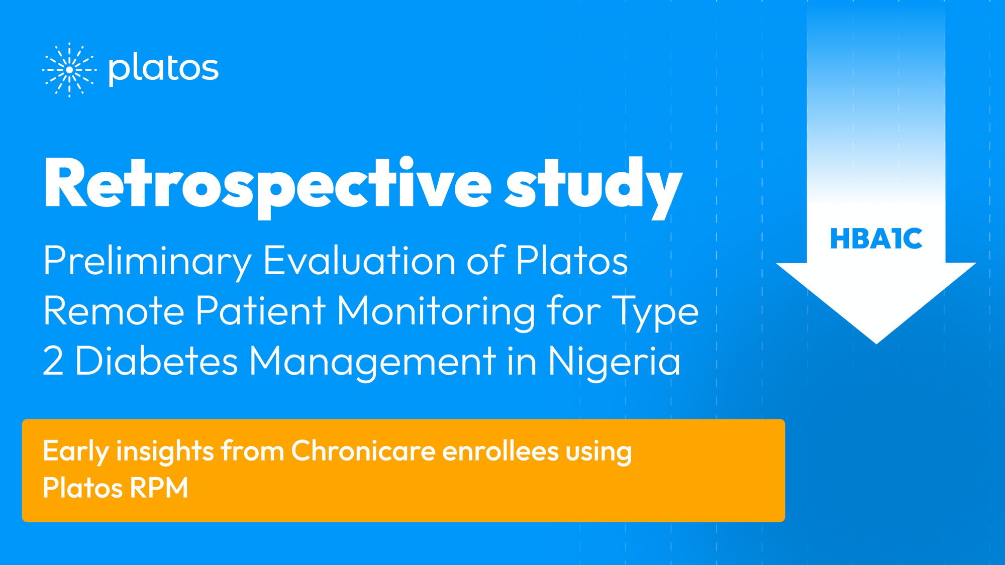 Preliminary Evaluation of Platos Remote Patient Monitoring for Type 2 Diabetes Management among Chronicare Enrollees in Nigeria: A Retrospective Cohort Study with Exploratory User Insights